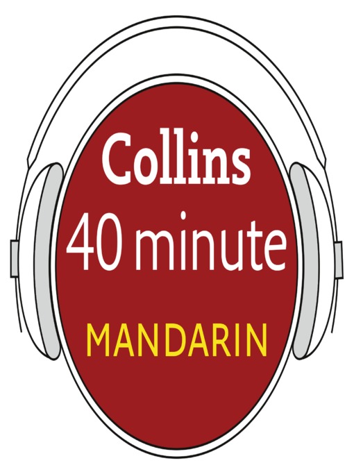 Title details for Mandarin in 40 Minutes by Collins Dictionaries - Available